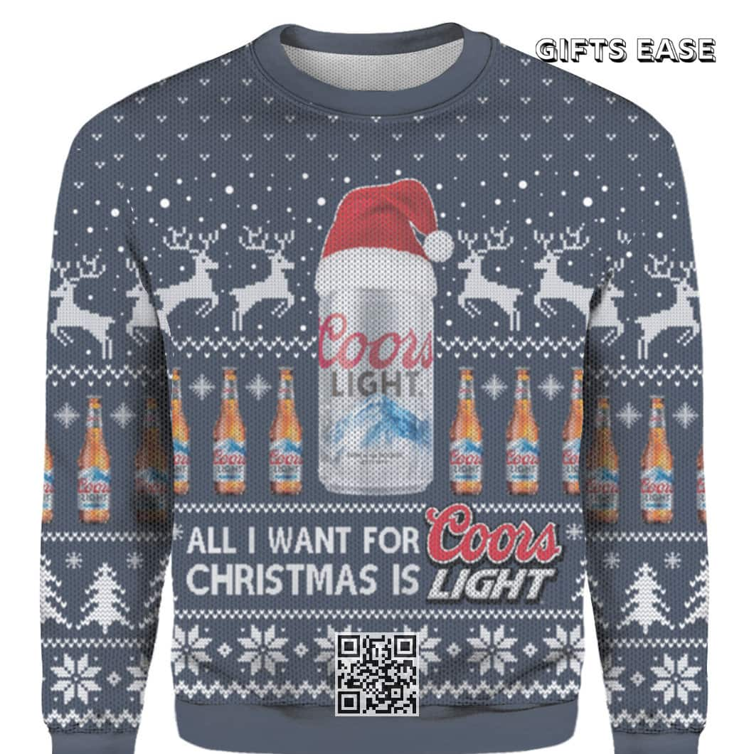 All I Want For Christmas Is Coors Light Ugly Christmas Sweater Gift For Beer Lovers