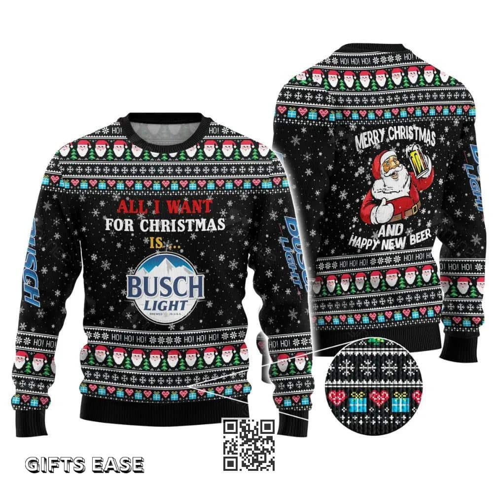 Funny Santa Claus All I Want For Christmas Is Busch Light Beer Ugly Christmas Sweater Gift For Him