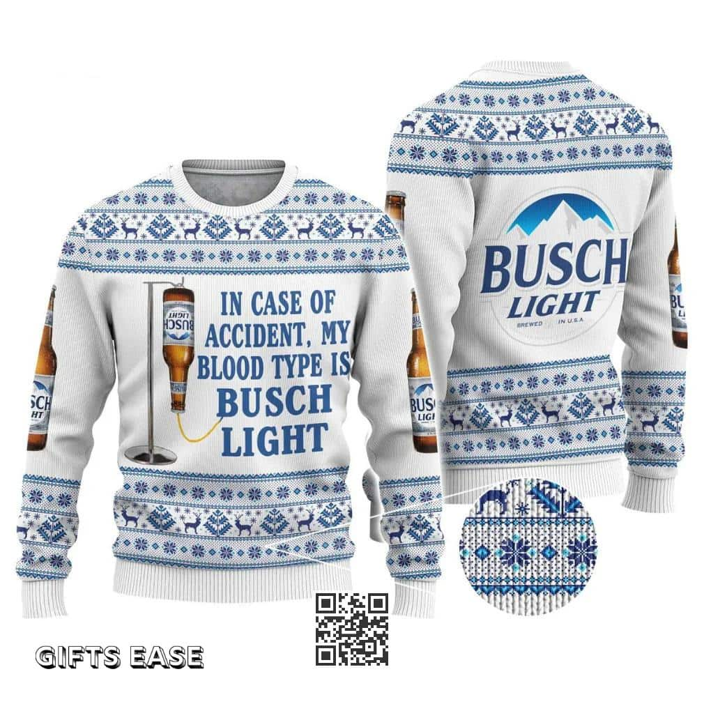 In Case Of Accident My Blood Type Is Busch Light Ugly Christmas Sweater Beer Gift For Best Friends