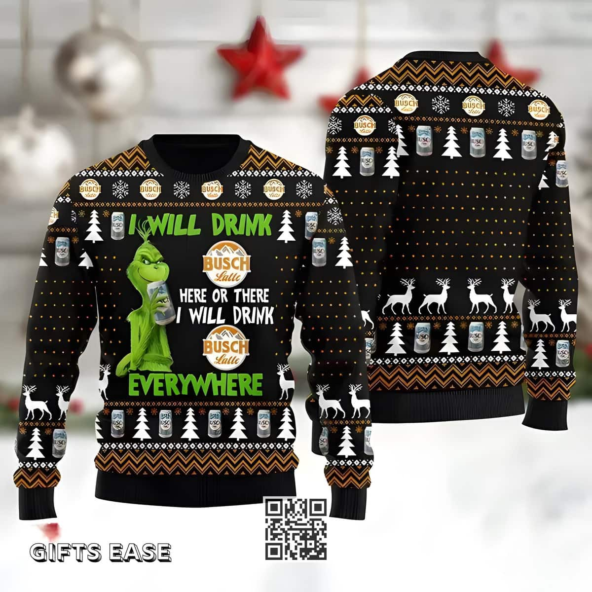 Grinch Here Or There I Will Drink Busch Latte Everywhere Ugly Christmas Sweater Best Gift For Beer Lovers