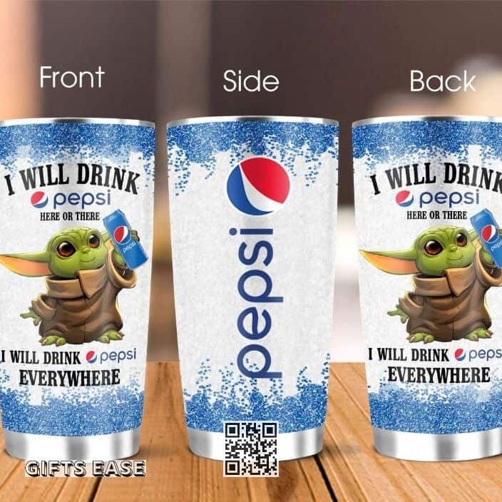 White Baby Yoda Tumbler I Will Drink Pepsi Here Or There I Will Drink Pepsi Everywhere 