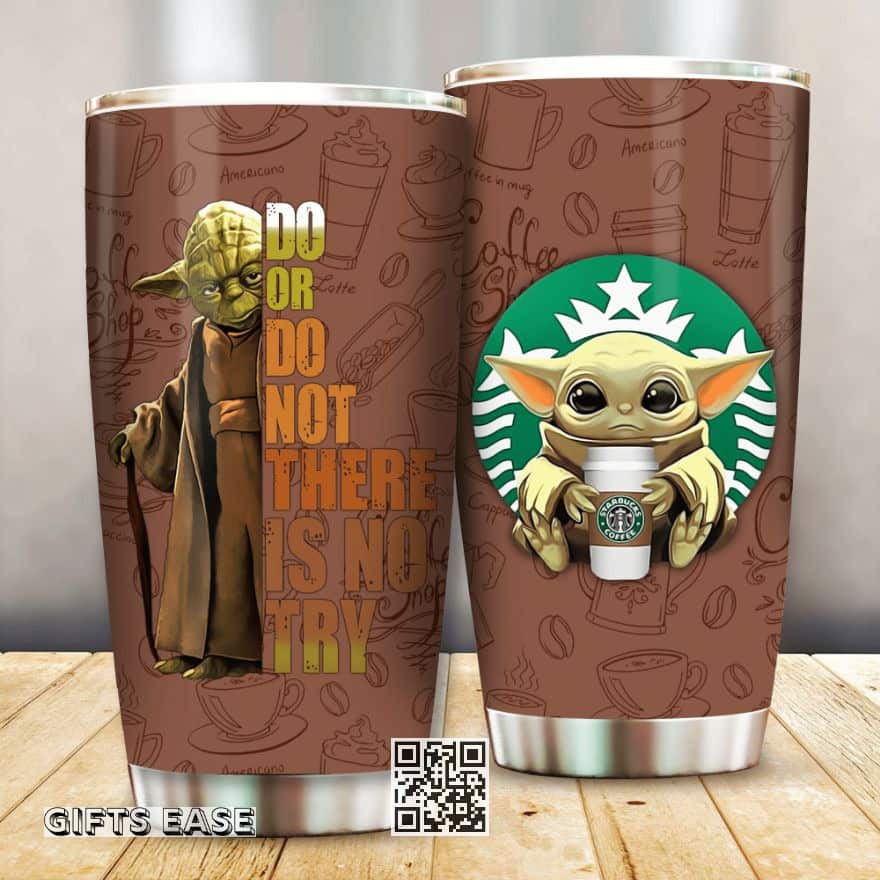 Baby Yoda Star Wars Starbucks Tumbler Do Or Do Not There Is No Try