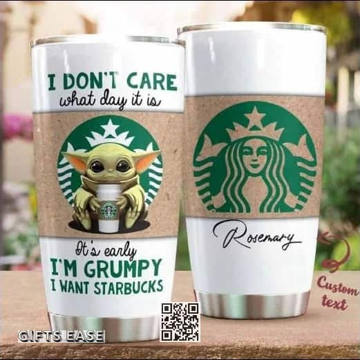 Baby Yoda Starbucks Tumbler I Don’t Care What Day It Is Custom Name