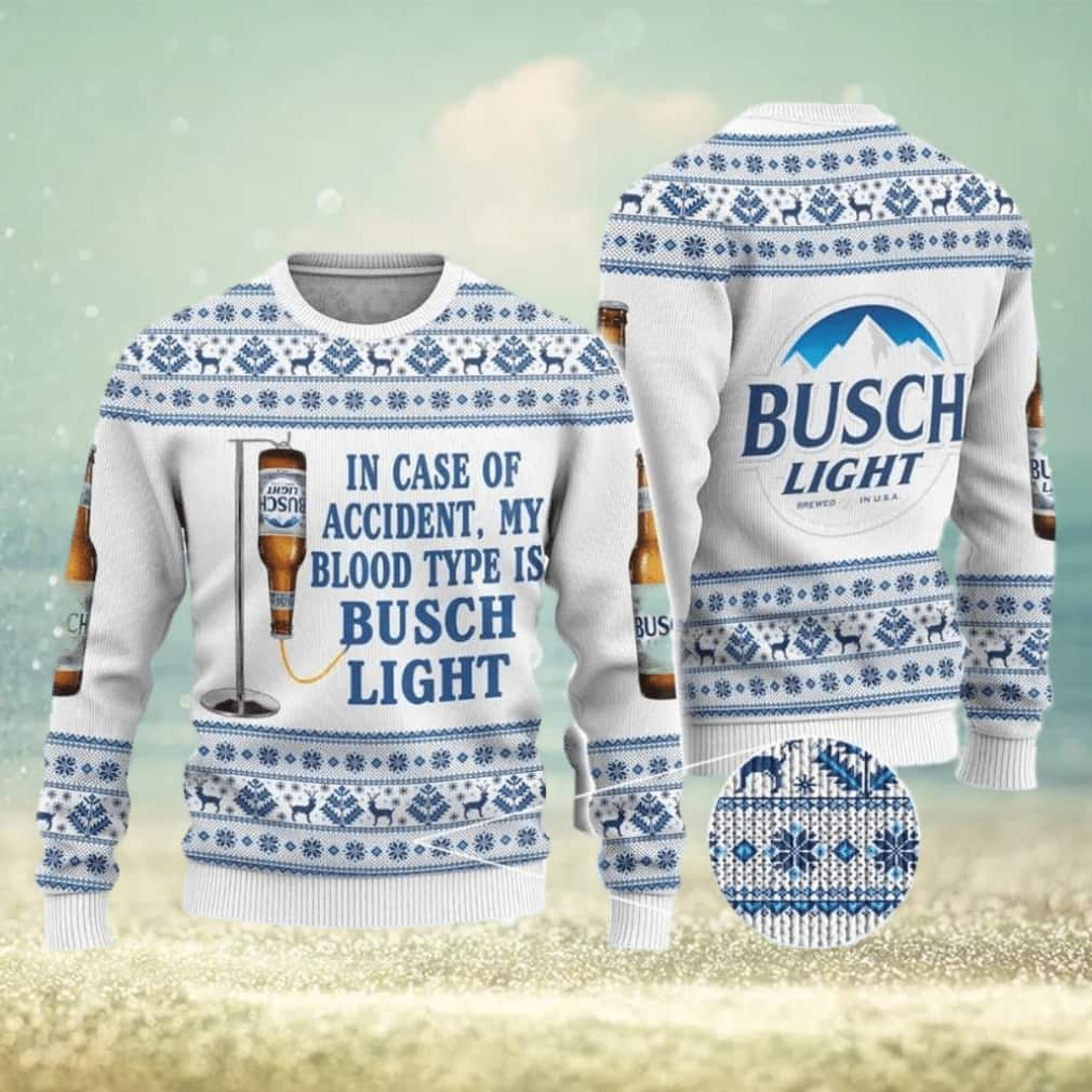 In Case Of Accident My Blood Type Is Busch Light Beer Ugly Christmas Sweater