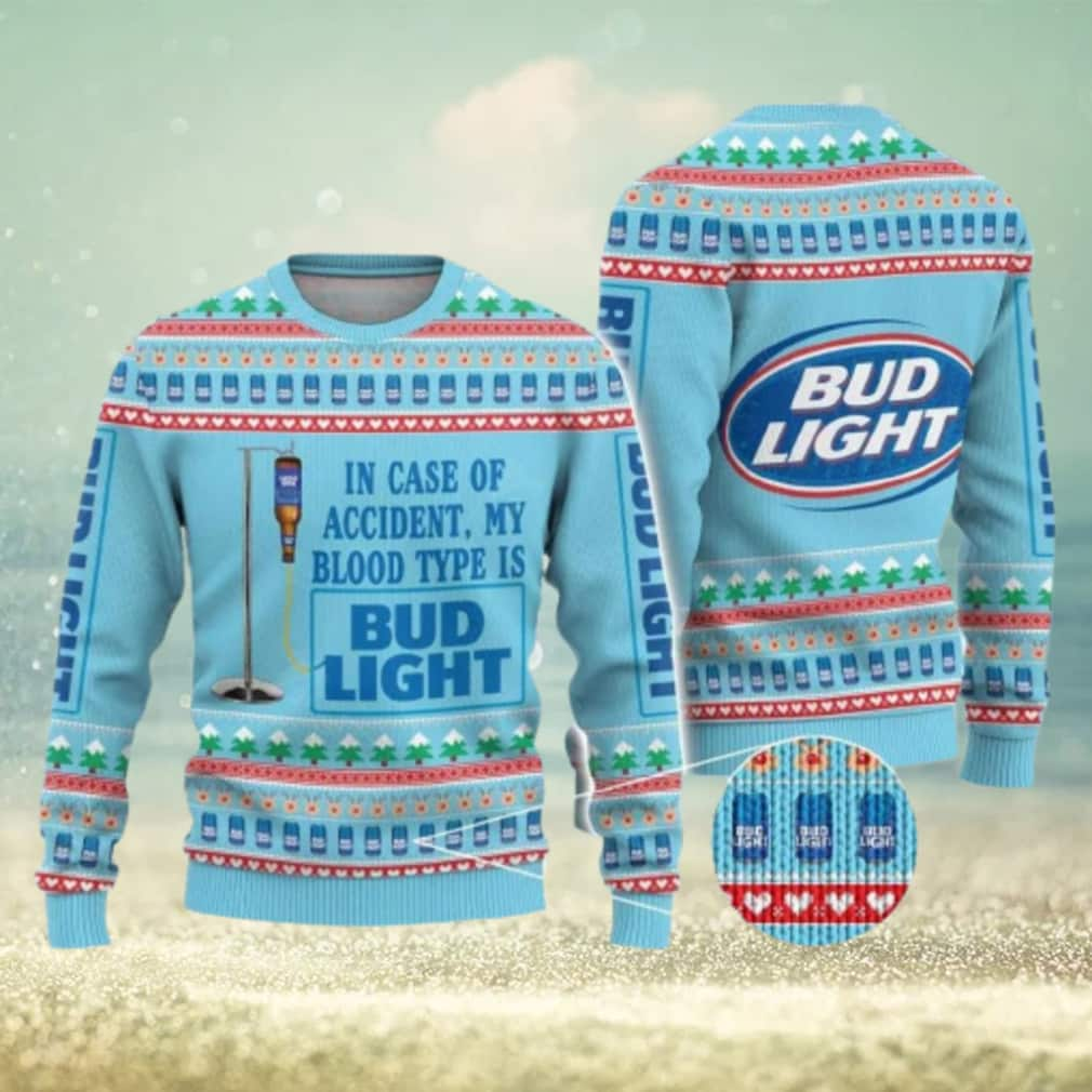 Blue In Case Of Accident My Blood Type Is Bud Light Beer Ugly Christmas Sweater