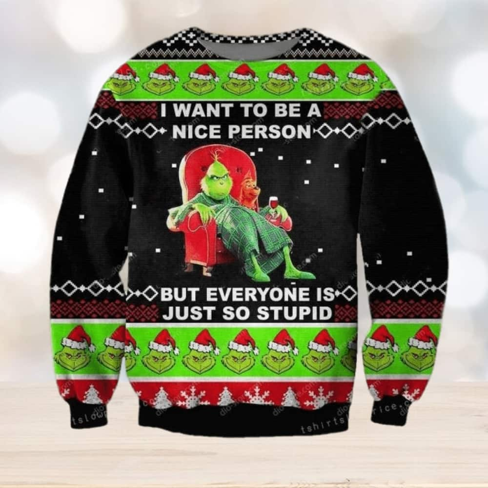 Funny Grinch Ugly Christmas Sweater I Want To Be A Nice Person