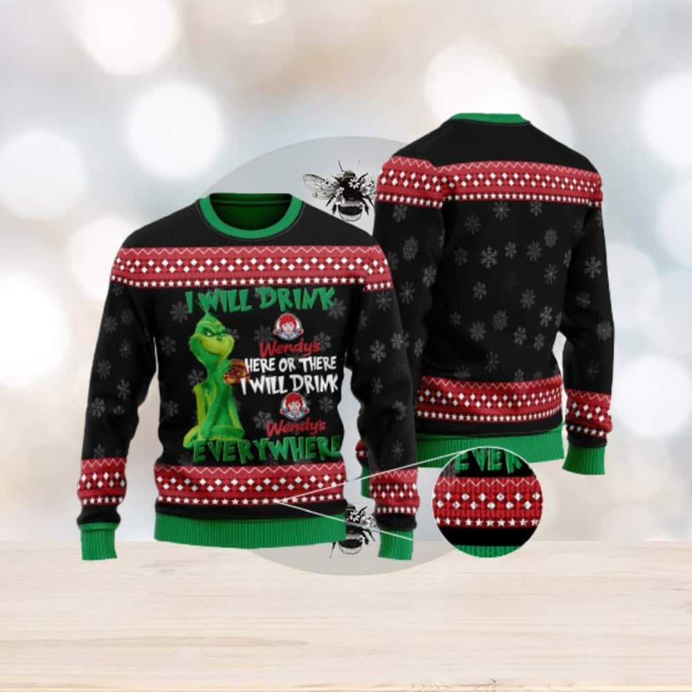 The Grinch Ugly Christmas Sweater I Will Drink Wendy's Here Or There